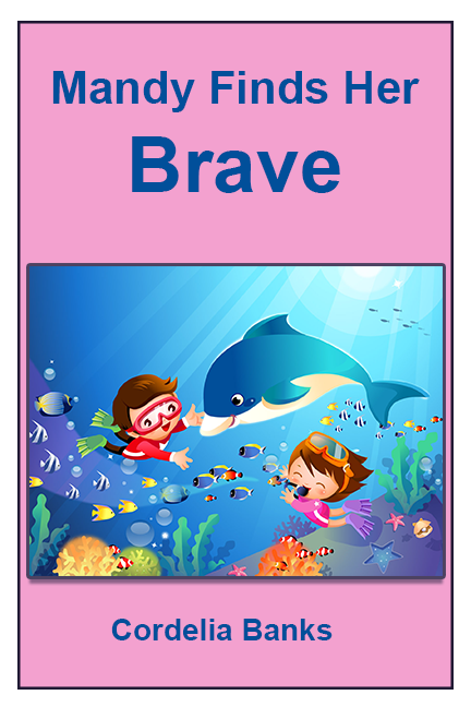 Book cover of Mandy Finds Her Brave, showing cute mermaids playing with dolphins.